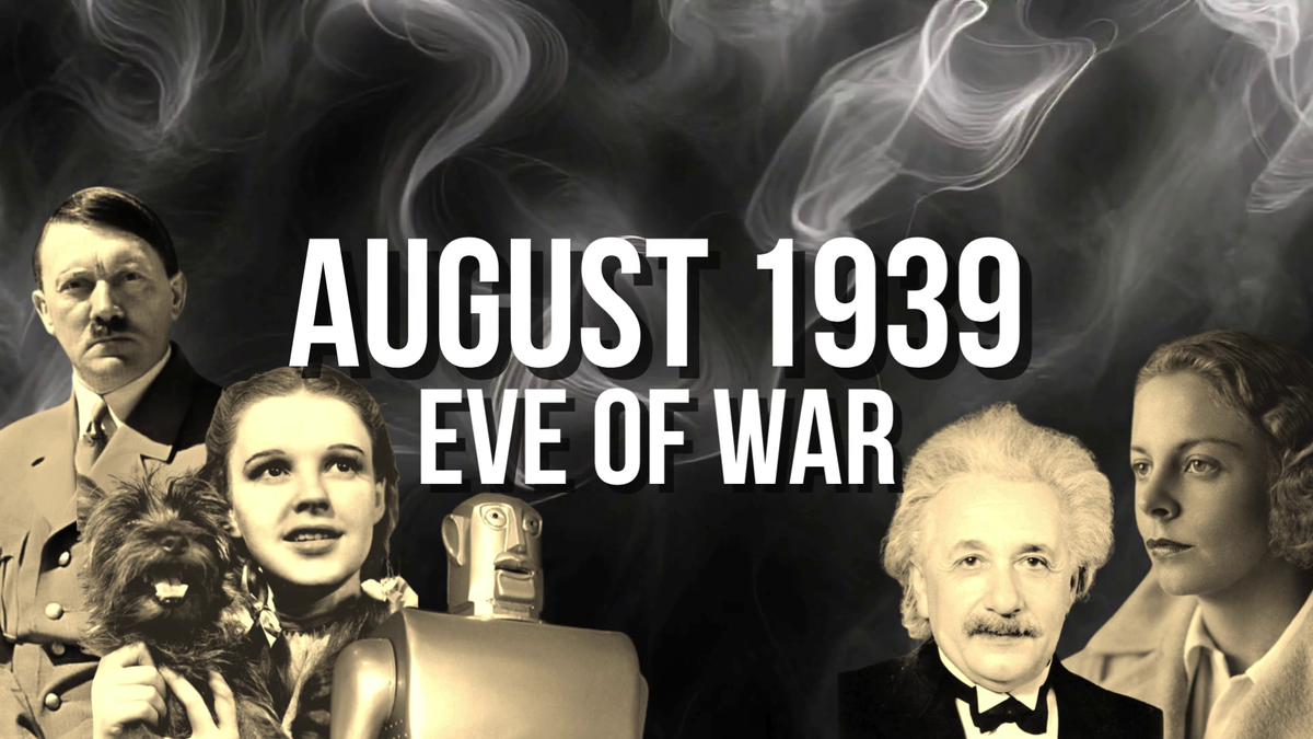 Behind the Scenes: August 1939, Eve of War.