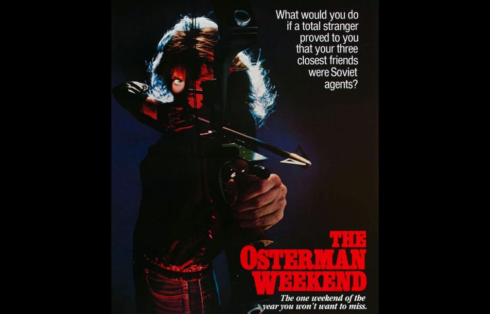 The strangest movie I have ever seen: “The Osterman Weekend” and the story behind it.